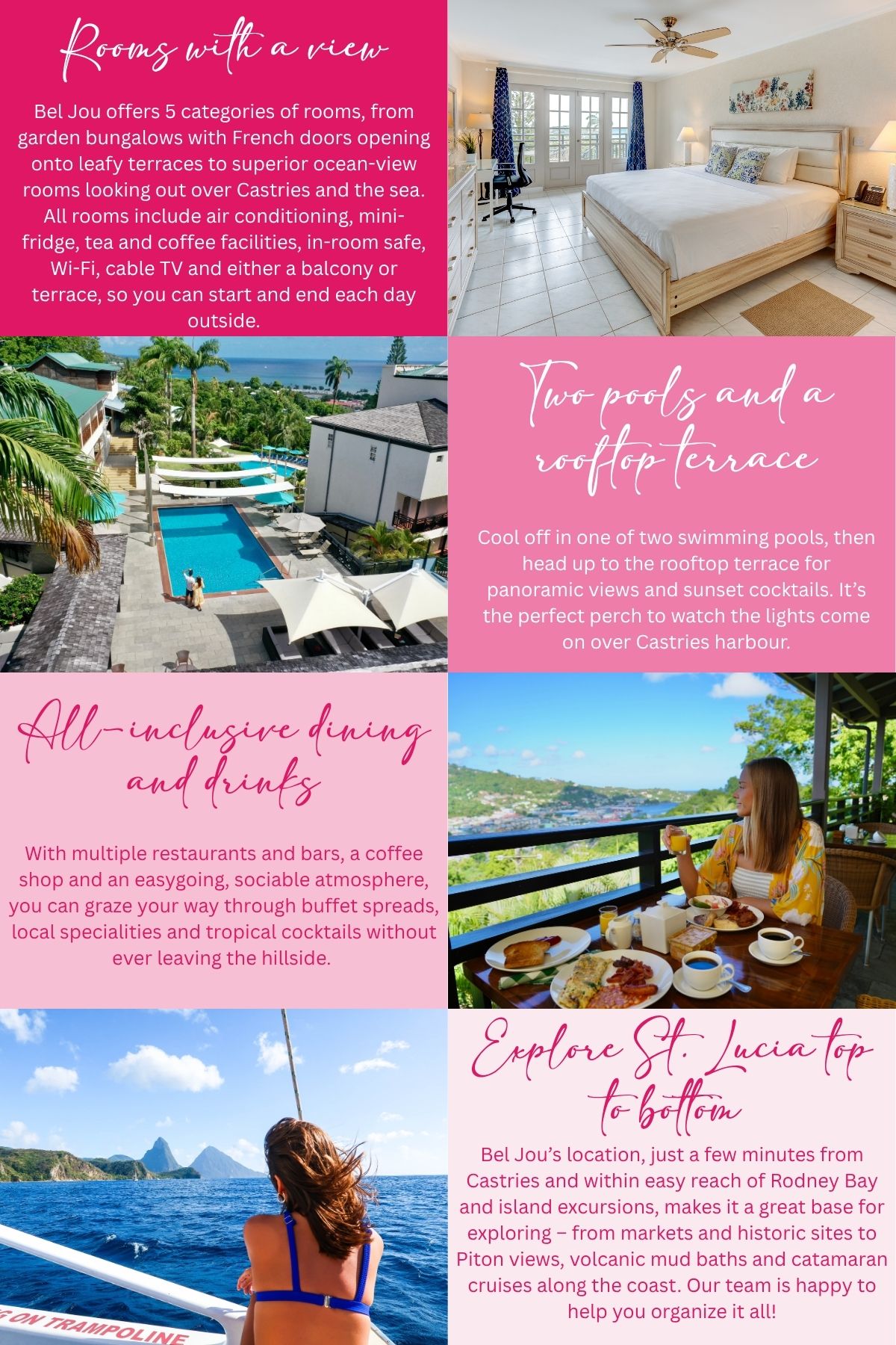 Rooms with a view Bel Jou offers 5 categories of rooms from garden bungalows with French doors opening onto leafy terraces to superior ocean view rooms looking out over Castries and the sea. All